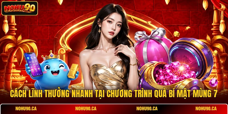 Phần Thưởng Bí Ẩn Ngày 7 Hàng Tháng Chỉ Có Tại Nổ Hũ Phần Thưởng Bí Ẩn Ngày 7 Hàng Tháng Chỉ Có Tại Nổ Hũ
