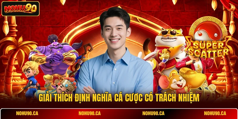 Cá Cược Có Trách Nhiệm Nổ Hũ - 9 Cách Làm Chủ Hành Trình Giải Trí