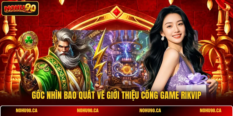 Giới Thiệu Cổng Game Rikvip Nơi Săn Nổ Hũ Jackpot Cực Lớn