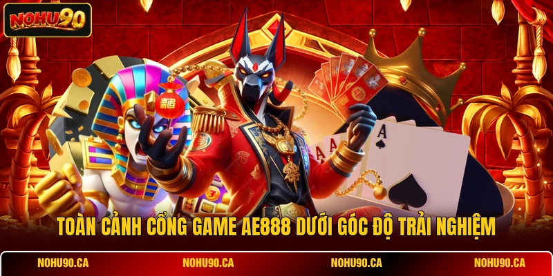 Giới Thiệu Cổng Game AE888 Và Các Trò Chơi Nổ Hũ Nổi Bật